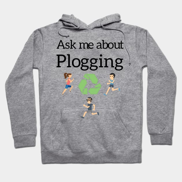 Ask me about Plogging Hoodie by Christine aka stine1